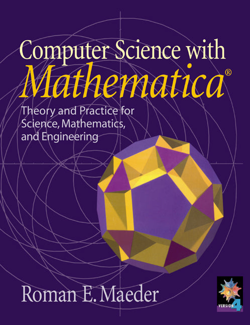 Computer Science with MATHEMATICA ®; Theory and Practice for Science, Mathematics, and Engineering (Paperback) 9780521663953