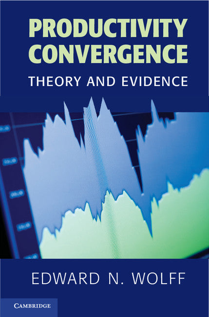 Productivity Convergence; Theory and Evidence (Paperback) 9780521664417