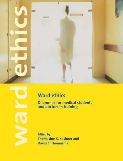 Ward Ethics; Dilemmas for Medical Students and Doctors in Training (Paperback) 9780521664523