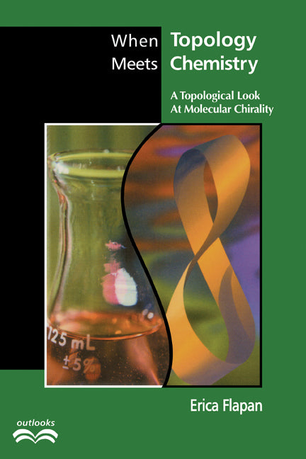 When Topology Meets Chemistry; A Topological Look at Molecular Chirality (Paperback) 9780521664820