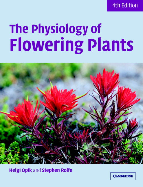 The Physiology of Flowering Plants (Paperback) 9780521664851