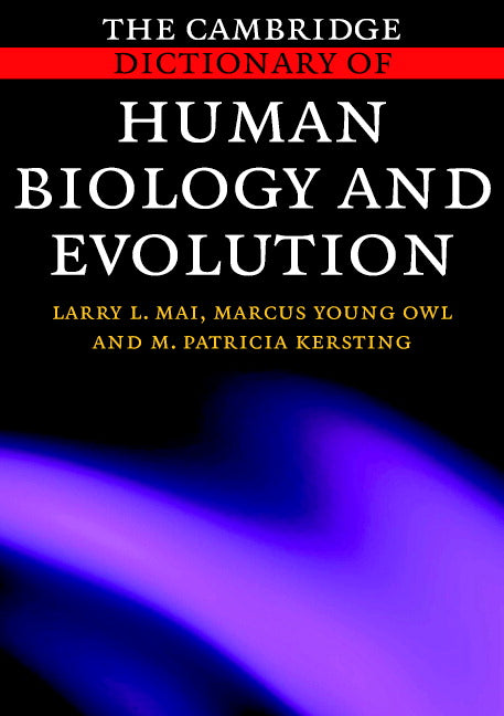 The Cambridge Dictionary of Human Biology and Evolution (Paperback) 9780521664868