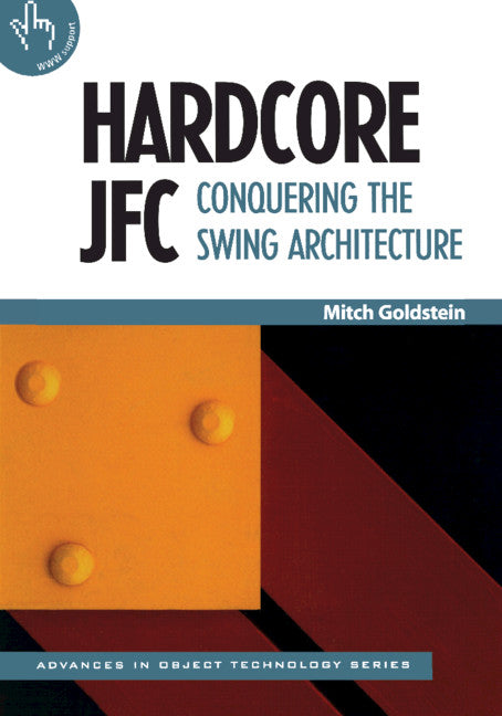 Hardcore JFC; Conquering the Swing Architecture (Paperback) 9780521664899