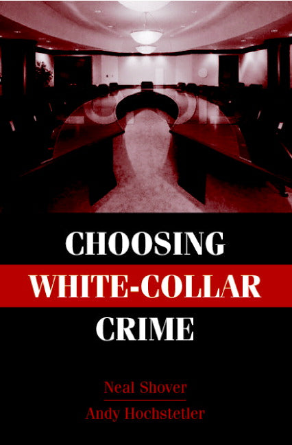 Choosing White-Collar Crime (Paperback) 9780521665544