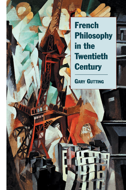 French Philosophy in the Twentieth Century (Paperback) 9780521665599