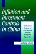 Inflation and Investment Controls in China; The Political Economy of Central-Local Relations during the Reform Era (Paperback) 9780521665735