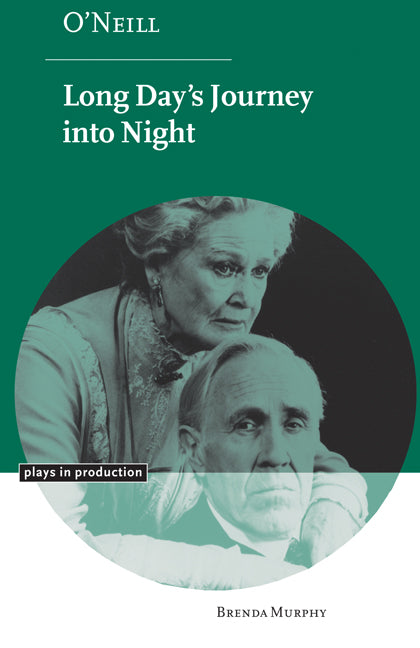 O'Neill: Long Day's Journey into Night (Paperback) 9780521665759