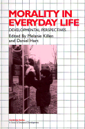 Morality in Everyday Life; Developmental Perspectives (Paperback) 9780521665865