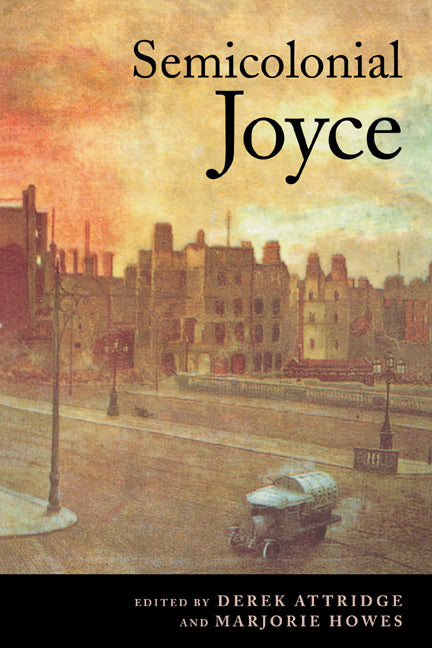 Semicolonial Joyce (Paperback) 9780521666282