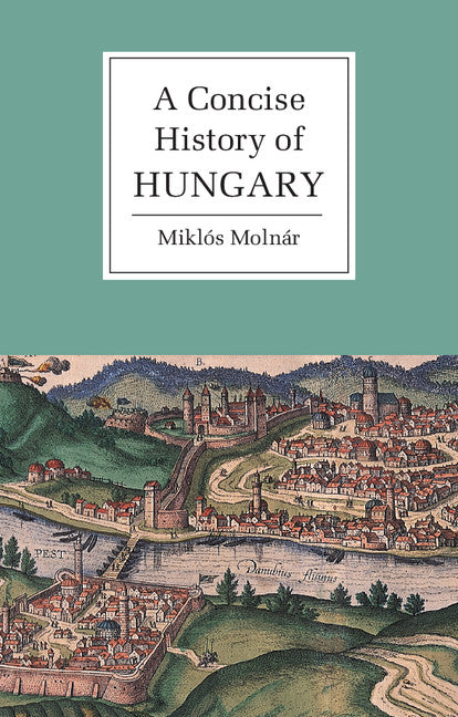 A Concise History of Hungary (Paperback) 9780521667364