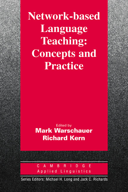 Network-Based Language Teaching: Concepts and Practice; Concepts and Practice (Paperback) 9780521667425