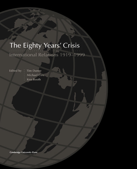 The Eighty Years' Crisis; International Relations 1919-1999 (Paperback) 9780521667838