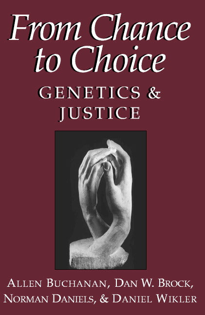 From Chance to Choice; Genetics and Justice (Paperback) 9780521669771