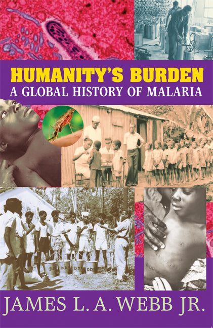 Humanity's Burden; A Global History of Malaria (Paperback) 9780521670128