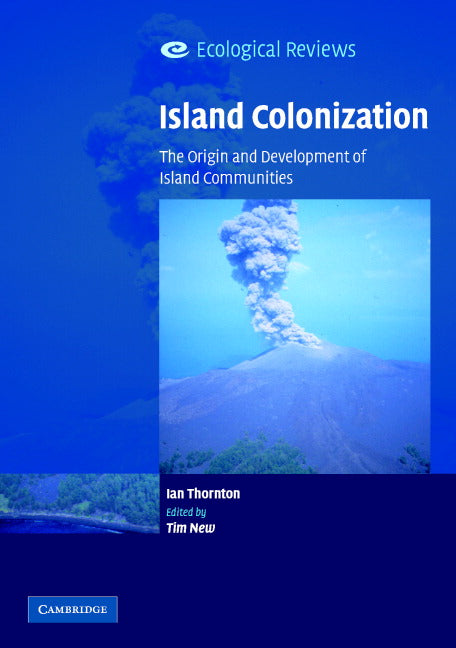 Island Colonization; The Origin and Development of Island Communities (Paperback) 9780521671064