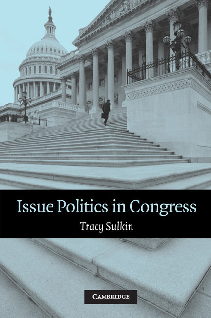 Issue Politics in Congress (Paperback) 9780521671323