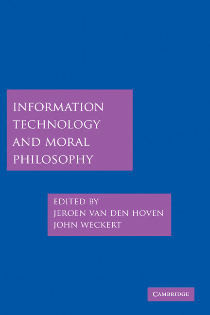 Information Technology and Moral Philosophy (Paperback) 9780521671613