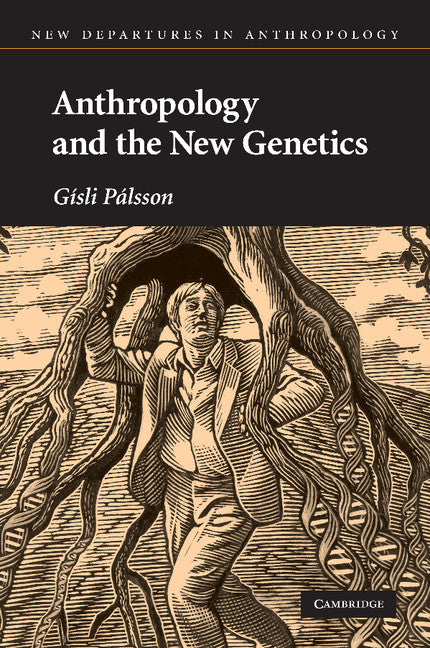 Anthropology and the New Genetics (Paperback) 9780521671743