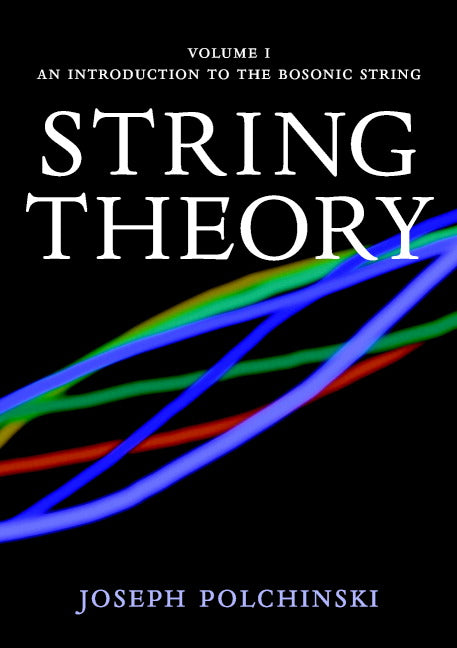String Theory: Volume 1, An Introduction to the Bosonic String (Paperback) 9780521672276