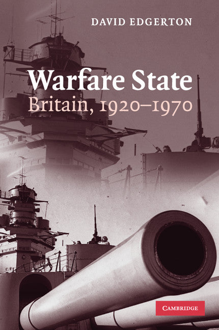 Warfare State; Britain, 1920–1970 (Paperback) 9780521672313