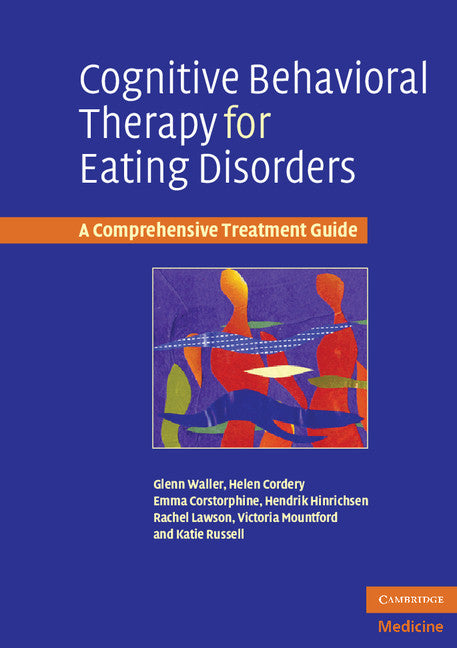 Cognitive Behavioral Therapy for Eating Disorders; A Comprehensive Treatment Guide (Paperback) 9780521672481