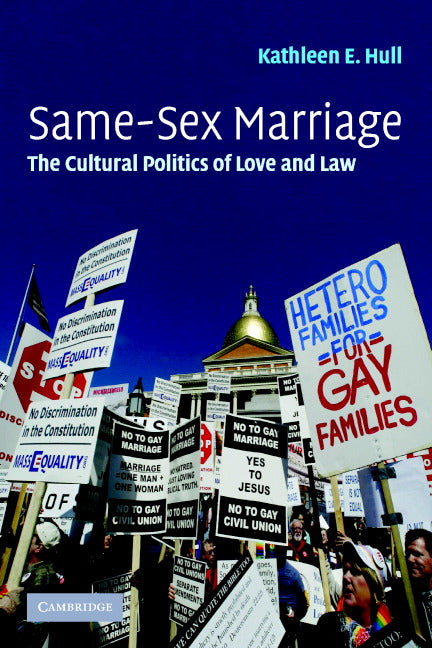 Same-Sex Marriage; The Cultural Politics of Love and Law (Paperback) 9780521672511