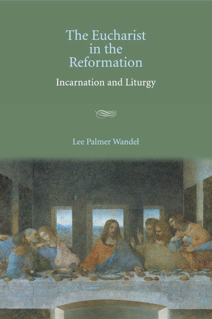 The Eucharist in the Reformation (Paperback) 9780521673129