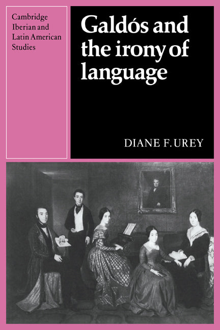 Galdós and the Irony of Language (Paperback) 9780521673327