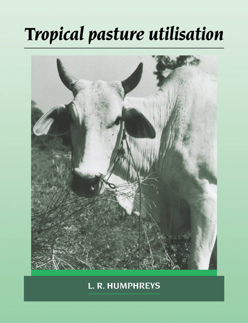 Tropical Pasture Utilisation (Paperback) 9780521673419