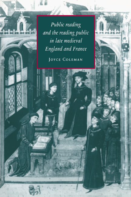 Public Reading and the Reading Public in Late Medieval England and France (Paperback) 9780521673518