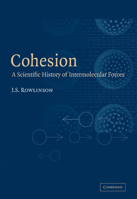Cohesion; A Scientific History of Intermolecular Forces (Paperback) 9780521673556