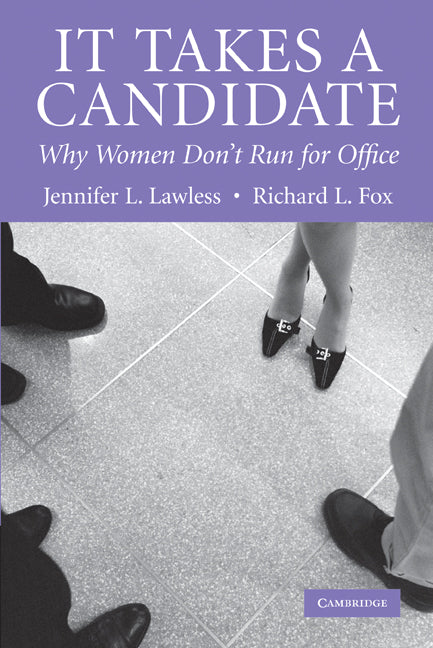 It Takes a Candidate; Why Women Don't Run for Office (Paperback) 9780521674140