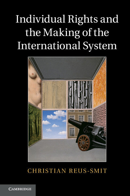 Individual Rights and the Making of the International System (Paperback) 9780521674485