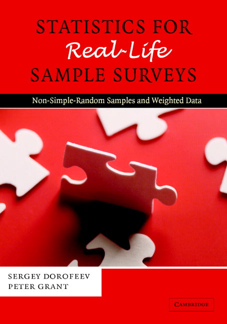 Statistics for Real-Life Sample Surveys; Non-Simple-Random Samples and Weighted Data (Paperback) 9780521674652