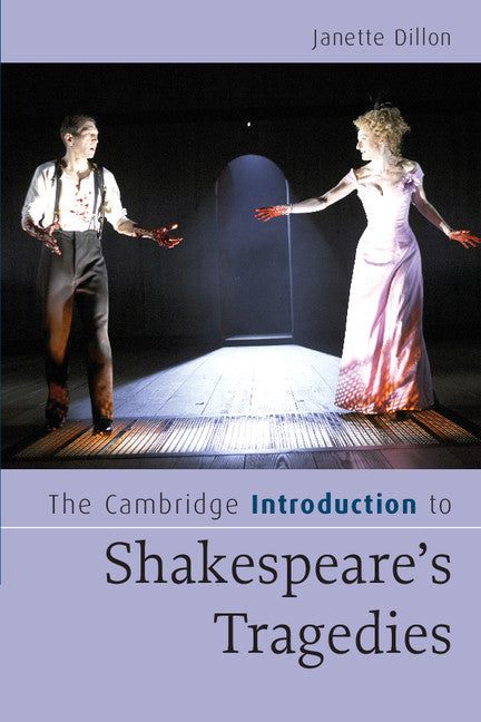 The Cambridge Introduction to Shakespeare's Tragedies (Paperback) 9780521674928