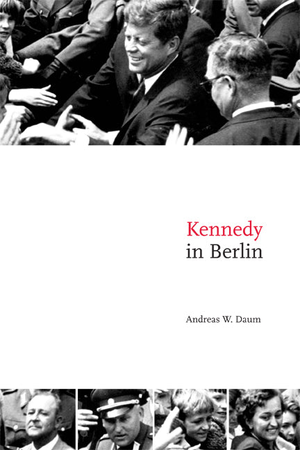 Kennedy in Berlin (Paperback) 9780521674973