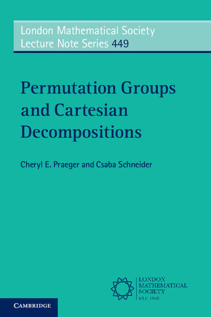 Permutation Groups and Cartesian Decompositions (Paperback) 9780521675062