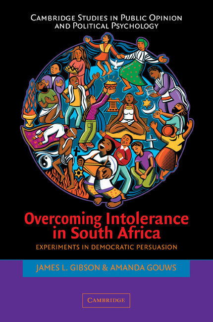 Overcoming Intolerance in South Africa; Experiments in Democratic Persuasion (Paperback) 9780521675154