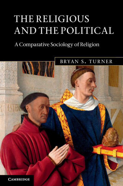 The Religious and the Political; A Comparative Sociology of Religion (Paperback) 9780521675314