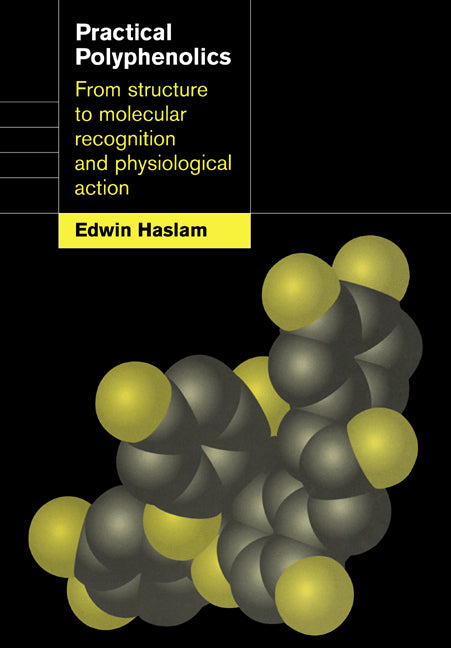 Practical Polyphenolics; From Structure to Molecular Recognition and Physiological Action (Paperback) 9780521675598