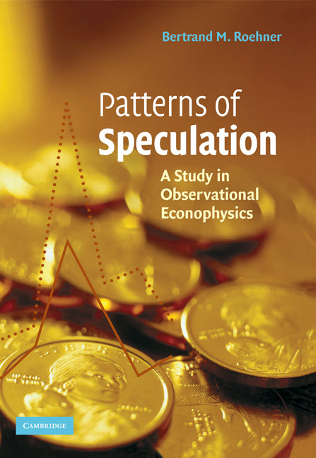 Patterns of Speculation; A Study in Observational Econophysics (Paperback) 9780521675734