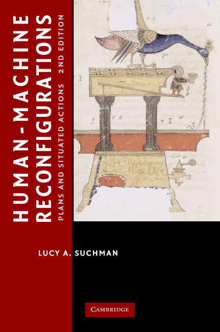 Human-Machine Reconfigurations; Plans and Situated Actions (Paperback) 9780521675888