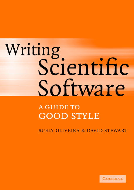 Writing Scientific Software; A Guide to Good Style (Paperback) 9780521675956