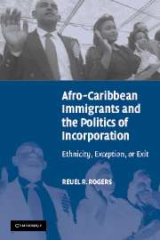 Afro-Caribbean Immigrants and the Politics of Incorporation; Ethnicity, Exception, or Exit (Hardback) 9780521859226