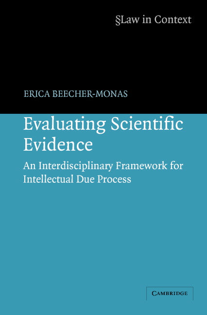 Evaluating Scientific Evidence; An Interdisciplinary Framework for Intellectual Due Process (Paperback) 9780521676557