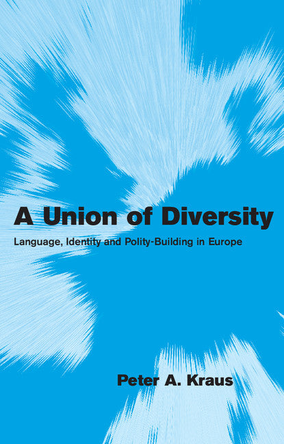 A Union of Diversity; Language, Identity and Polity-Building in Europe (Paperback) 9780521676724