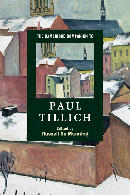 The Cambridge Companion to Paul Tillich (Paperback) 9780521677356