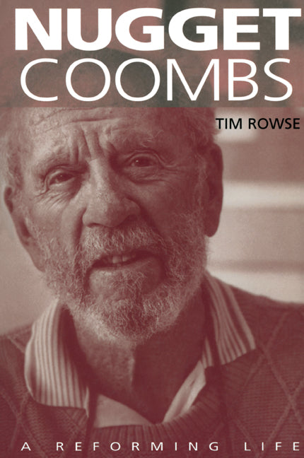 Nugget Coombs; A Reforming Life (Paperback) 9780521677837