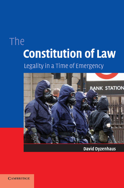 The Constitution of Law; Legality in a Time of Emergency (Paperback) 9780521677950