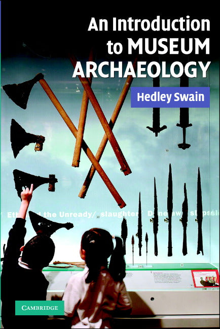 An Introduction to Museum Archaeology (Paperback) 9780521677967